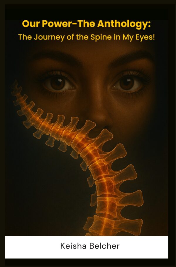 Our Power-The Anthology:The Journey of the Spine in my eyes